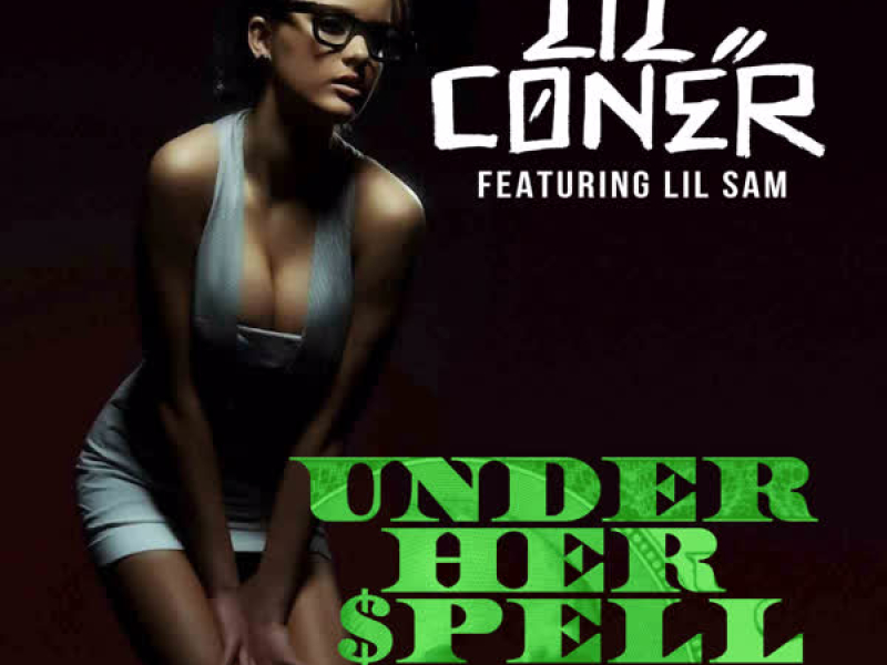 Under Her Spell (feat. Lil Sam) (Single)