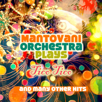 Mantovani Orchestra Plays Tico Tico and Many Other Hits