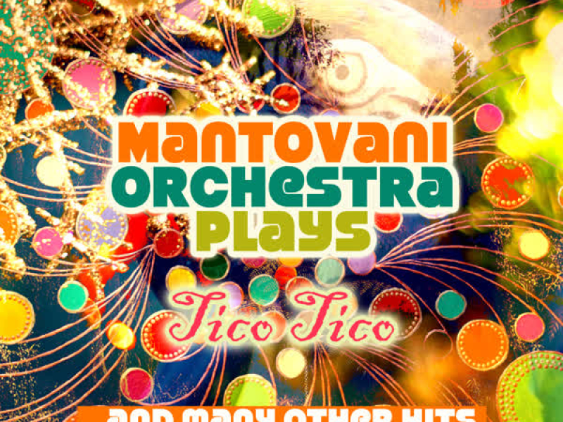 Mantovani Orchestra Plays Tico Tico and Many Other Hits
