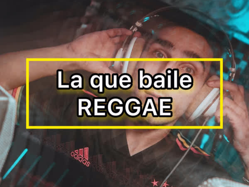 La Que Baile Reggae (Single)