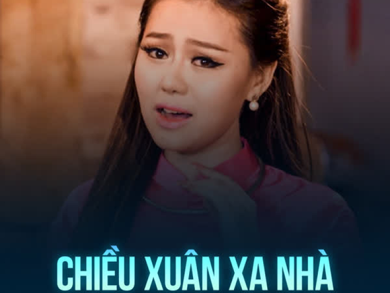 Chiều Xuân Xa Nhà (Single)