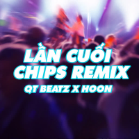 Lần Cuối (Chips Remix) (Single)