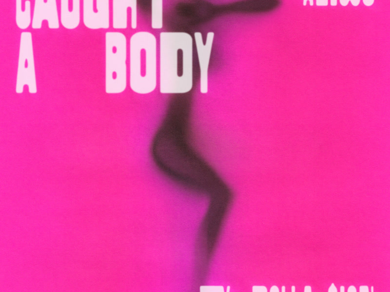 Caught A Body (Single)