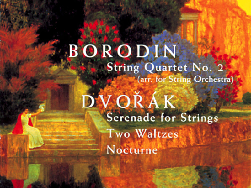Borodin & Dvořák: Works For Strings