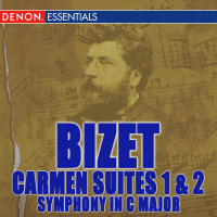 Bizet: Carmen Suites Nos. 1 & 2 & Symphony in C