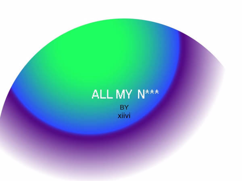 ALL MAH N*** (Single)