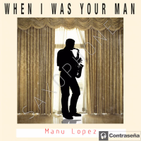 When I Was Your Man (Saxophone) (Single)