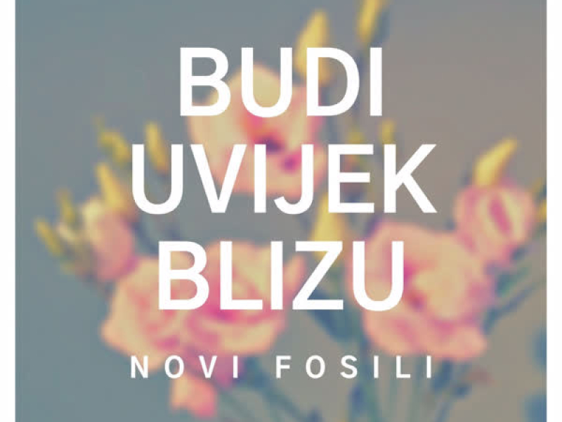 Budi Uvijek Blizu