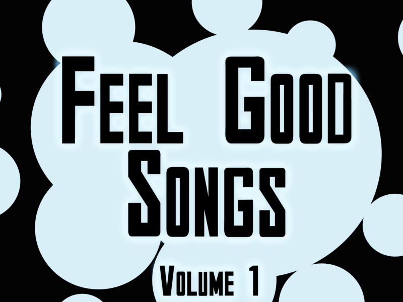 Feel Good Songs Volume 1