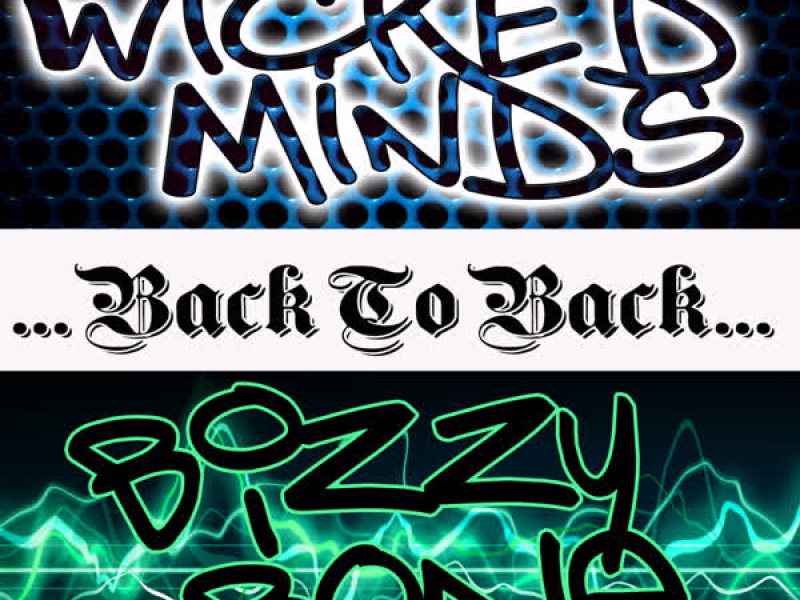 Back To Back: Wicked Minds & Bizzy Bone