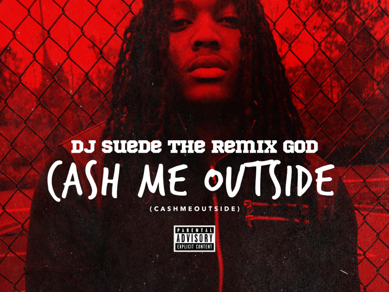Cash Me Outside (#CashMeOutside)