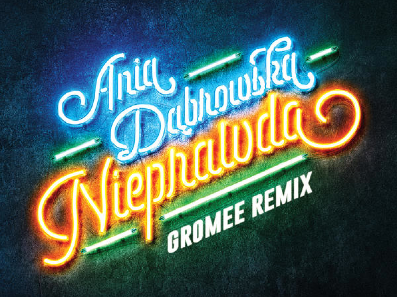 Nieprawda (Gromee Remix) (Single)