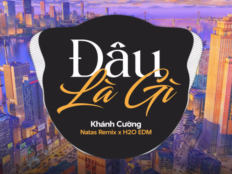 Đâu Là Gì (EDM) (Single)