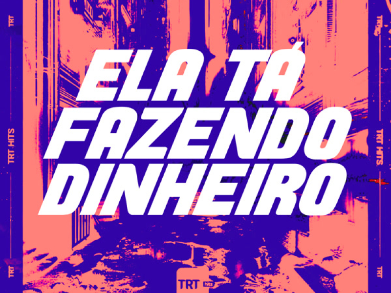 ELA TA FAZENDO DINHEIRO (Single)