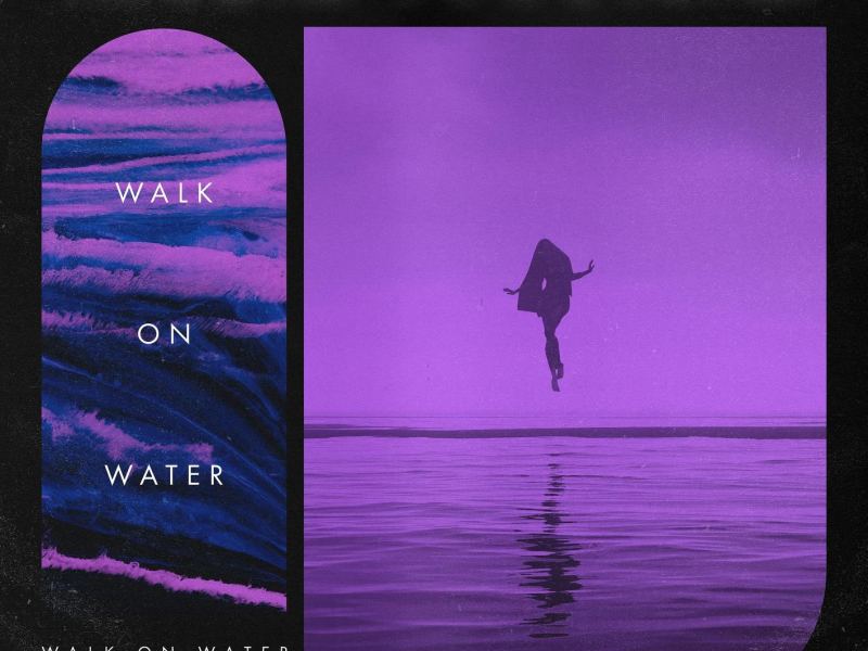 Walk On Water (Single)