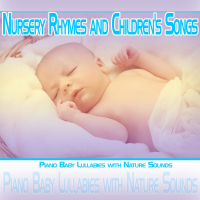 Nursery Rhymes and Children's Songs: Piano Baby Lullabies with Nature Sounds (With Ocean Sounds) (Single)