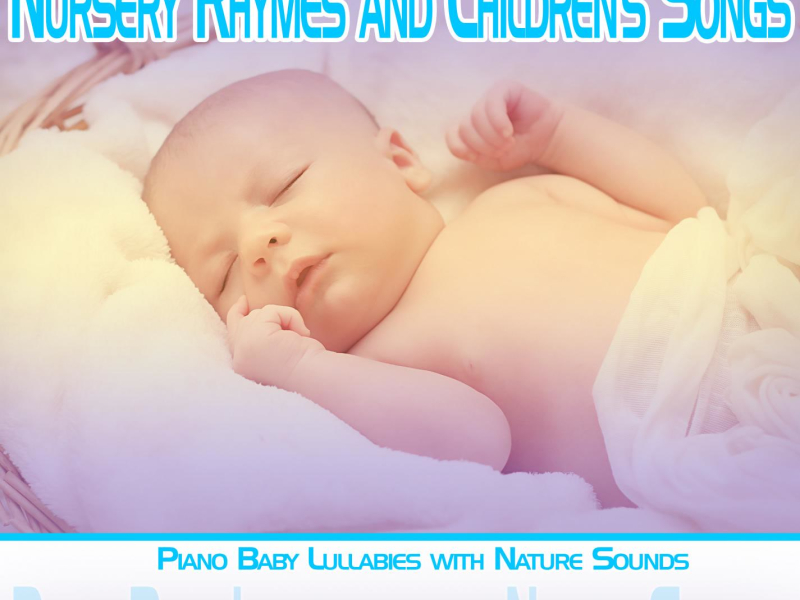 Nursery Rhymes and Children's Songs: Piano Baby Lullabies with Nature Sounds (With Ocean Sounds) (Single)