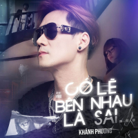 Có Lẽ Bên Nhau Là Sai (EP)