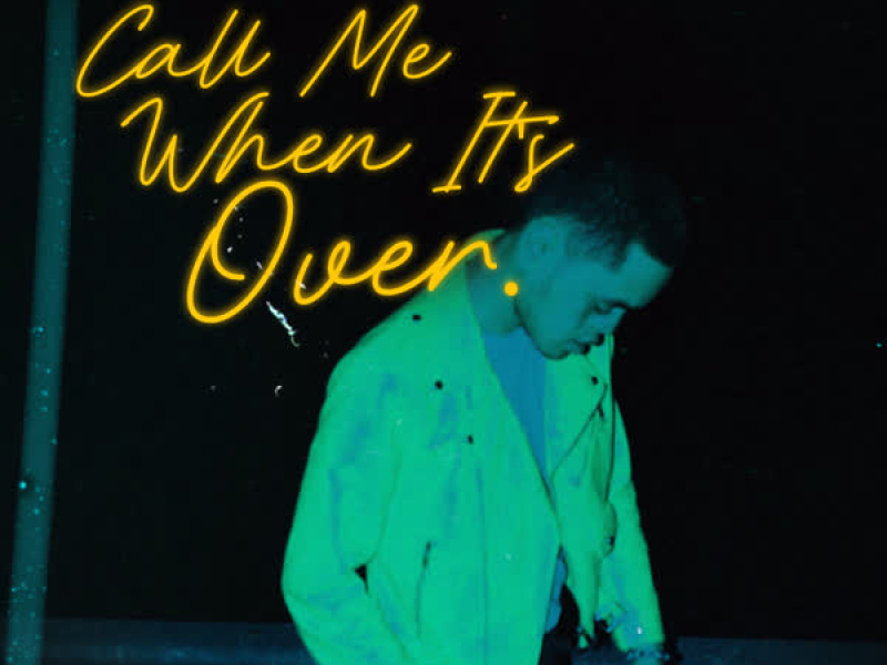 Call Me When It's Over (Single)