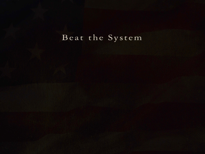 Beat the System