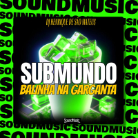 SUBMUNDO BALINHA NA GARGANTA (Single)