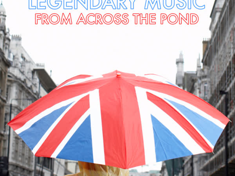 Legendary Music from Across the Pond