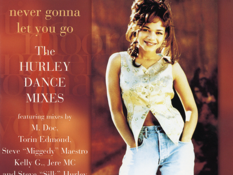 Never Gonna Let You Go - The Hurley Dance Mixes EP