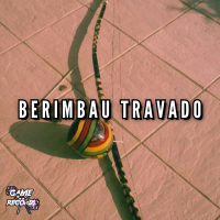 Berimbau Travado (Single)