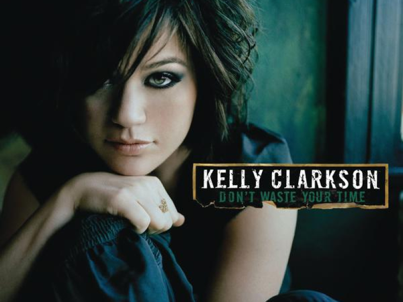 Don't Waste Your Time (Single)