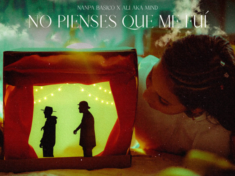 No Pienses Que Me Fui (Single)