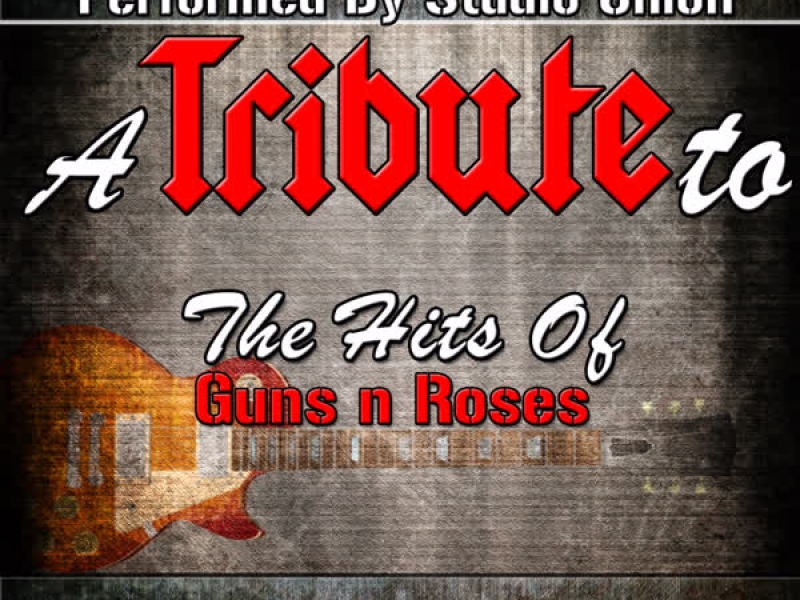 A Tribute to the Hits of Guns 'n' Roses