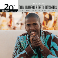 20th Century Masters - The Millennium Collection: The Best Of Donald Lawrence & The Tri-City Singers (Live)