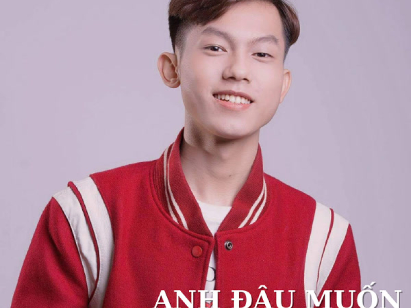 Anh Đâu Muốn Thấy Em Buồn (Cover) (Single)