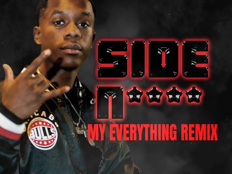 Side Nigga My Everything (Remix) (Single)