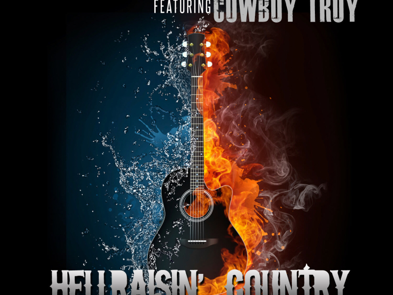 Hellraisin' Country (feat. Cowboy Troy) (Single)