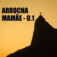 ARROCHA MAMÃE - 0.1 (Single)
