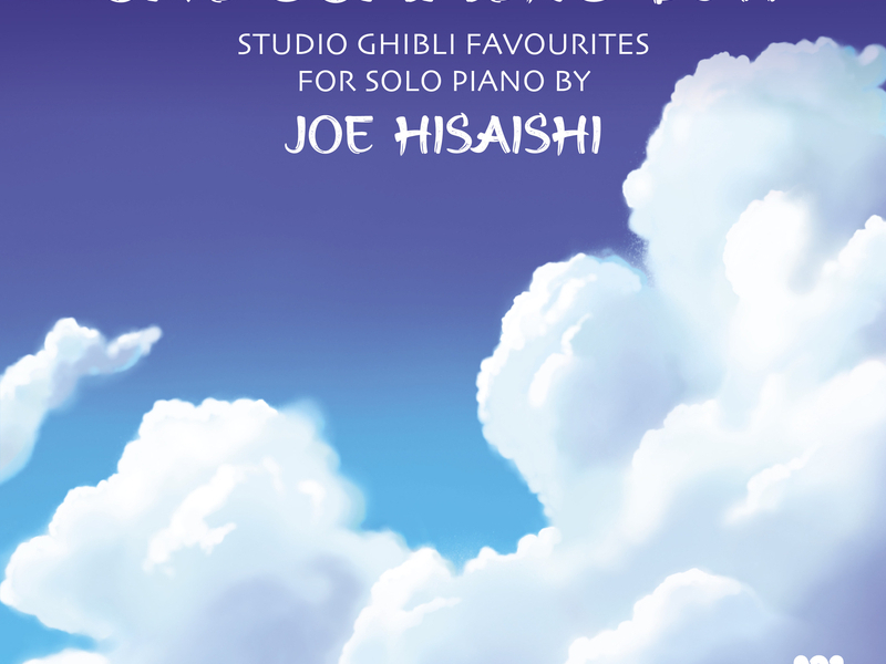 One Summer's Day: Studio Ghibli favourites for solo piano by Joe Hisaishi