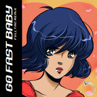 GO FAST BABY (Full Tac Remix) (Single)