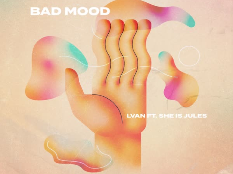 Bad Mood (feat. She Is Jules) (Single)