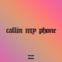 Callin My Phone (Single)
