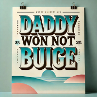 Daddy Won not Budge (Single)
