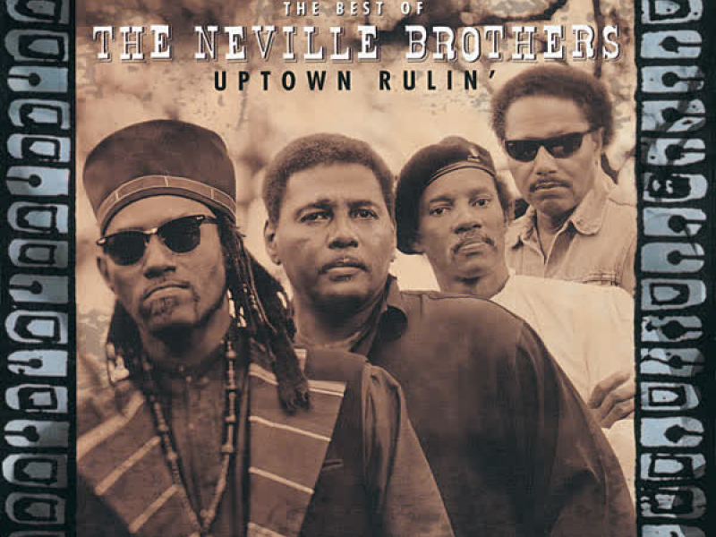 Uptown Rulin' / The Best Of The Neville Brothers
