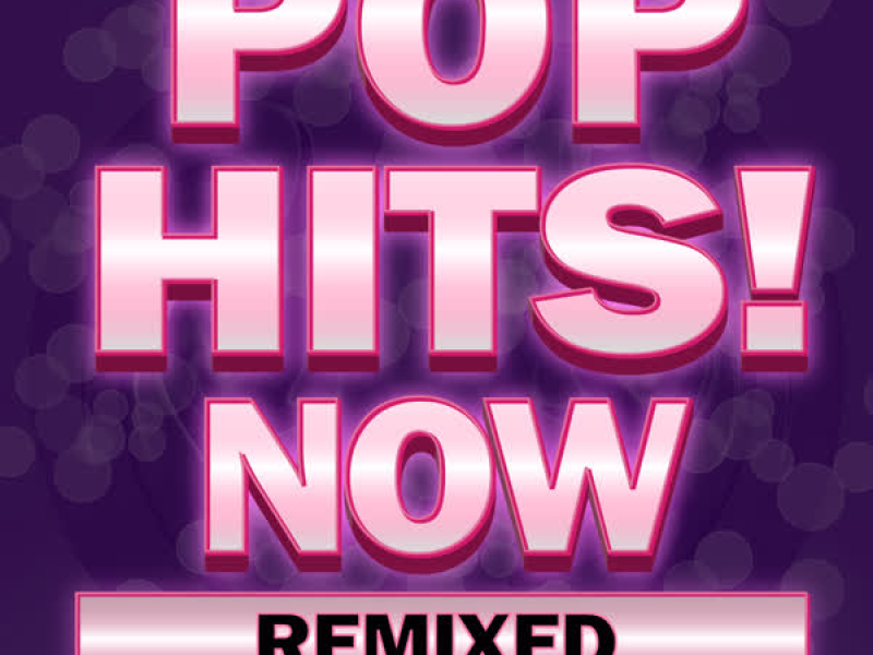 Pop Hits! Now Remixed