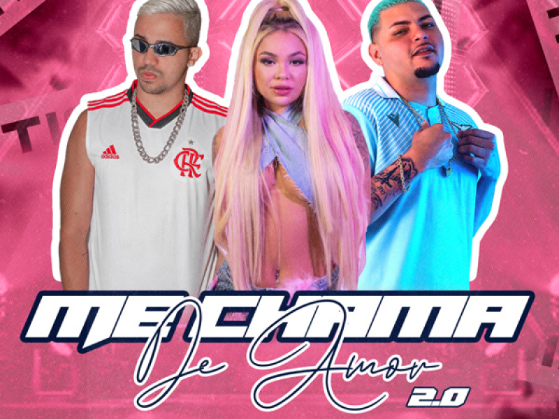 ME CHAMA DE AMOR 2.0 /VAI MALVADIN (Single)