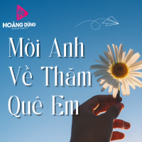 Mời Anh Về Thăm Quê Em