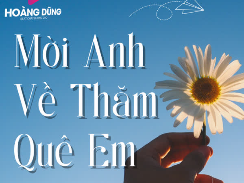 Mời Anh Về Thăm Quê Em