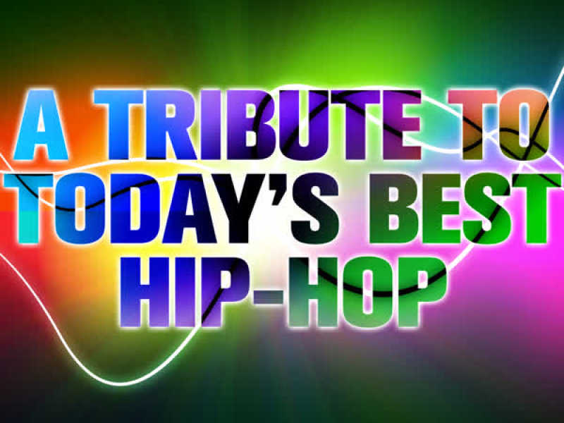 A Tribute to Today's Best Hip-Hop