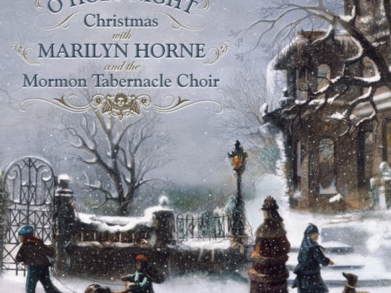 O Holy Night: Christmas With Marilyn Horne and The Mormon Tabernacle Choir