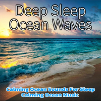 Deep Sleep Ocean Waves: Calming Ocean Sounds For Sleep, Calming Ocean Music (feat. Salvatore Marletta) (Single)