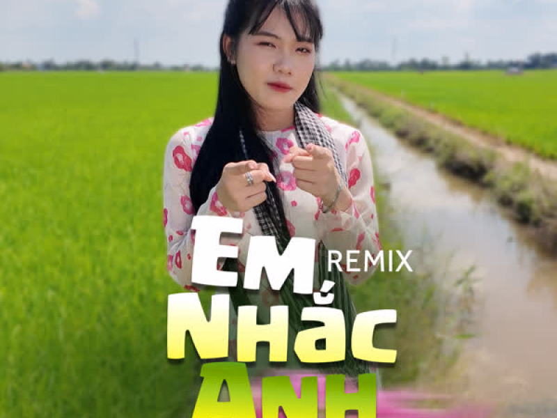 Em Nhắc Anh (Remix) (Single)